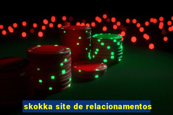 skokka site de relacionamentos